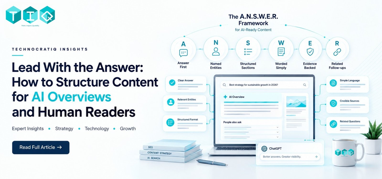 Lead With the Answer: How to Structure Content for AI Overviews and Human Readers